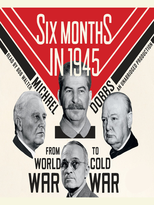 Title details for Six Months in 1945 by Michael Dobbs - Available